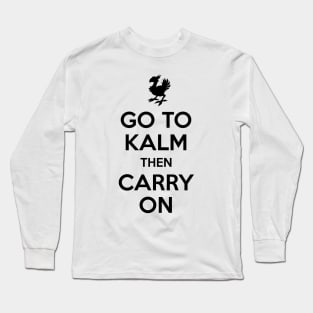 Go To Kalm Then Carry On (Black) Long Sleeve T-Shirt